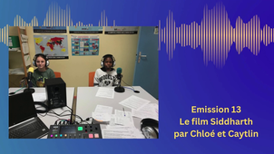 Emission 14 Le film Siddharth par Chloé et Caytlin(1).mp4