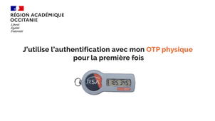 J’utilise l’authentification avec mon OTP physique pour la première fois