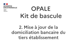 2. Mise à jour de la domiciliation bancaire du tiers établissement