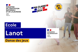 2024 - DANSE DES JEUX – Académie de Bordeaux – Ecole Lanot - CP CE1 CE2 CM1