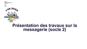 12 - Présentation des travaux sur la messagerie (socle 2)