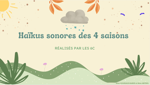 Haïkus sonores des 4 saisons - 6C.mp4