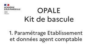 1. Paramétrage Etablissement et données agent comptable