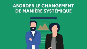 Leviers d'action : aborder le changement de manière systémique