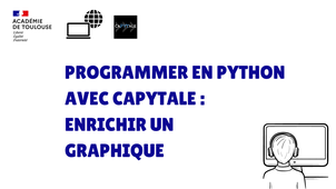 Programmer en Pyhton avec Capytale : Enrichir un graphique (titre, légendes axes, ...)