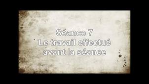 Séance 7 - Le travail effectué avant la séance
