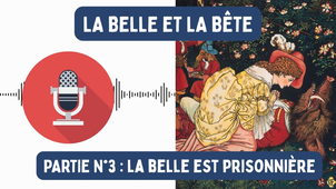 La Belle et la Bête - Partie 3 (texte audio)