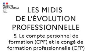 Le compte personnel de formation (CPF) et le congé de formation professionnelle (CFP)