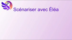 Scénariser avec Éléa