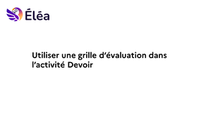 Utiliser une grille d'évaluation dans l'activité Devoir