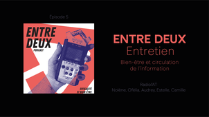 Épisode 5 - Entretien, bien être et circulation de l'information
