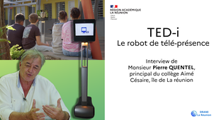 Le Dispositif de télé-présence TED-i. Interview de Pierre QUENTEL, principal du collège Aimé Césaire, La Réunion.
