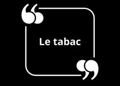 Le Discours : le tabac