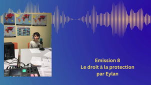 Emission 8 Le droit à la protection par Eylan.mp4