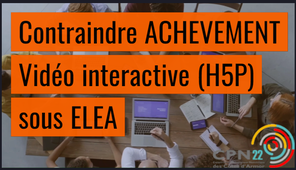 Contraindre règles d'achèvement d'une activité Vidéo interactive (H5P) sous ELEA.mp4