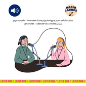 Interview avec une psychologue ; Débuter au crochet (TJT 12)