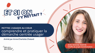 Mettre l’usager au cœur : comprendre et pratiquer la démarche centrée usager