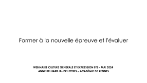 Webinaire 2 BTS Culture générale et expression Former à la nouvelle épreuve et l'évaluer.mp4