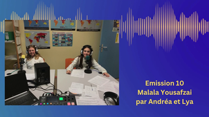 Emission 10 Malala Yousafzai par Andréa et Lya.mp4