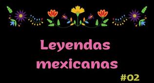 Leyendas mexicanas 02