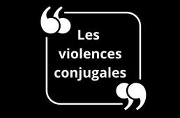 Le Discours : les violences conjugales