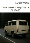 Coup de cœur des jeunes en librairie : Les hommes manquent de courage