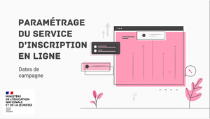 3 - Dates de campagne - Paramétrage du service d'inscription en ligne 2024