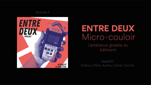Épisode 4 - Micro couloir, l'ambiance du bâtiment