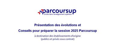 Session d’information - Parcoursup 2025 - Mise en œuvre des opérations de remontée de notes, de la fiche Avenir et les principales évolutions