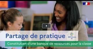 Présentation d'un témoignage d'usage de l'ENT-École - Constituer une banque de ressources pédagogiques pour les élèves