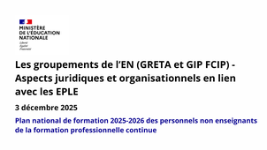Les groupements de l’EN (GRETA et GIP FCIP) - Aspects juridiques et organisationnels en lien avec les EPLE