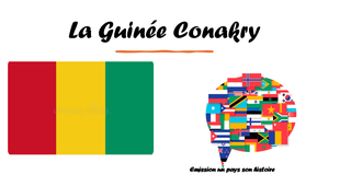 #17 Emission un pays son histoire: La Guinée Conacry