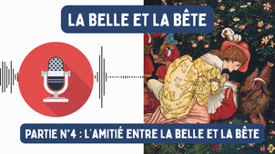 La Belle et la Bête - Partie 4 (texte audio)