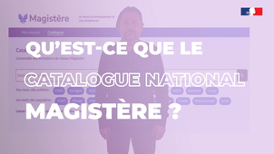 Qu'est-ce que le catalogue nationale Magistère ? Par Alexis Tarassenko - Chargé d'étude e-formation - Dgesco