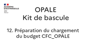 12. Préparation du chargement du budget GFC_OPALE