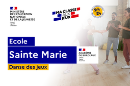 2024 - DANSE DES JEUX - Académie de Bordeaux - Collège Sainte Marie - 6C