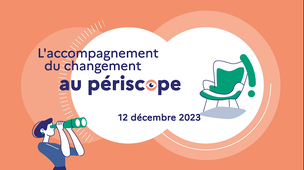 L'accompagnement du changement au périscope