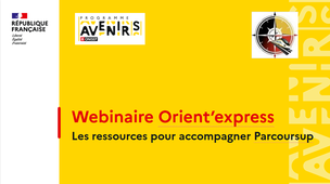 Webinaire Orient'express Ressources pour accompagner Parcoursup