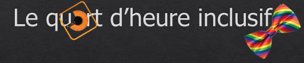 Bannière Le Quart d'heure Inclusif - ASH 35