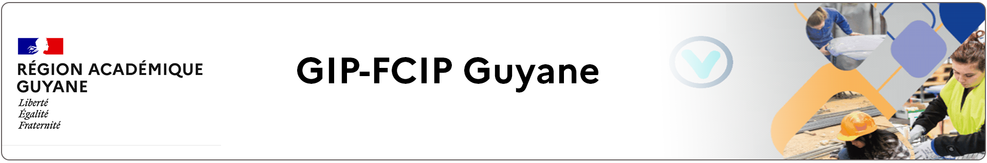 Bannière GIP-FCIP Guyane - Formation Continue et Insertion Professionnelle