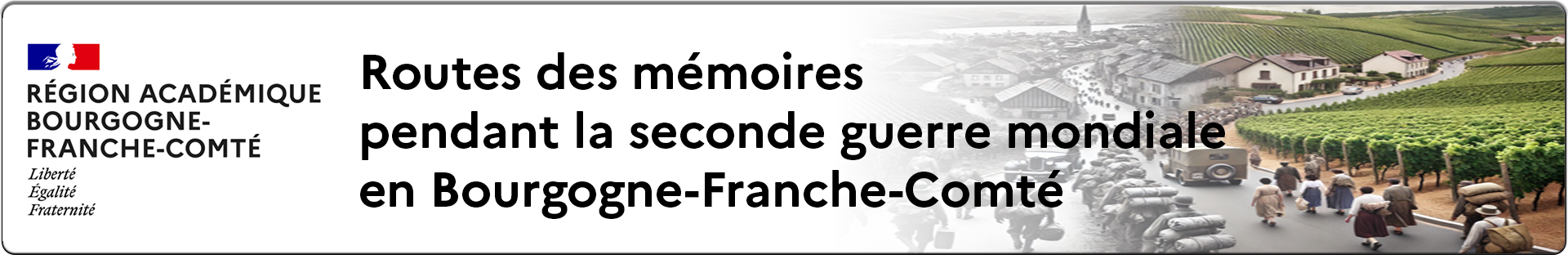 Bannière Routes des mémoires pendant la seconde guerre mondiale en Bourgogne-Franche-Comté